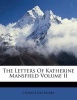 The Letters of Katherine Mansfield Volume II (Paperback) - J Middleton Murry Photo