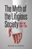 The Myth of the Litigious Society - Why We Don't Sue (Hardcover) - David M Engel Photo