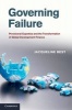 Governing Failure - Provisional Expertise and the Transformation of Global Development Finance (Hardcover, New) - Jacqueline Best Photo