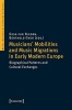 Musicians' Mobilities and Music Migrations in Early Modern Europe - Biographical Patterns and Cultural Exchanges (Paperback) - Berthold Over Photo