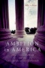 Ambition in America - Political Power and the Collapse of Citizenship (Hardcover) - Jeffrey A Becker Photo