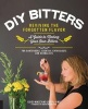 DIY Bitters - Reviving the Forgotten Flavor - A Guide to Making Your Own Bitters for Bartenders, Cocktail Enthusiasts, Herbalists, and More (Hardcover) - Jovial King Photo