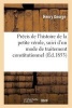 Precis de L'Histoire de La Petite Verole, Suivi D'Un Mode de Traitement Constitutionnel - Et Local Qui Rend Cette Maladie Relativement Sans Danger... (French, Paperback) - George H Photo