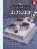 The Sugar-Free Kitchen - Healthy Eating for Breakfast, Lunch, Dinner, Desserts and Snacks (Paperback) -  Photo