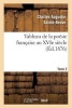 Tableau de La Poesie Francaise Au Xvie Siecle.Tome 2 (French, Paperback) - Charles Augustin Sainte Beuve Photo