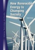 How Renewable Energy Is Changing Society (Hardcover) - Robert Green Photo