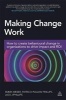 Making Change Work - How to Create Behavioural Change in Organizations to Drive Impact and ROI (Paperback) - Emma Weber Photo