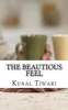 The Beautious Feel (Paperback) - Kunal Tiwari Photo