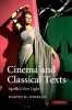 Cinema and Classical Texts - Apollo's New Light (Hardcover) - Martin M Winkler Photo