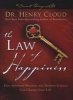 The Law of Happiness - How Ancient Wisdom and Modern Science Can Change Your Life (Hardcover) - Henry Cloud Photo