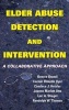 Elder Abuse Detection and Intervention - A Collaborative Approach (Hardcover) - Bonnie Brandl Photo