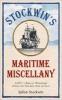 Stockwin's Maritime Miscellany - A Ditty Bag of Wonders from the Golden Age of Sail (Paperback) - Julian Stockwin Photo