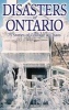 Disasters of Ontario - 75 Stories of Courage & Chaos (Paperback) -  Photo