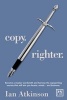 Copy Righter - Become a Master Wordsmith and Harness the Copywriting Secrets That Will Win You Hearts, Minds... and Business (Paperback, New) - Ian Atkinson Photo