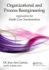 Organizational and Process Reengineering - Approaches for Health Care Transformation (Paperback) - Jean Ann Larson Photo