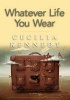 Whatever Life You Wear (Paperback) - Cecilia Kennedy Photo