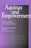 Aquinas and Empowerment - Classical Ethics for Ordinary Lives (Paperback, Revised) - GSimon Harak Photo