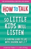 How to Talk So Little Kids Will Listen - A Survival Guide to Life with Children Ages 2-7 (Paperback) - Joanna Faber Photo