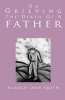 On Grieving the Death of a Father (Paperback) - Harold Ivan Smith Photo