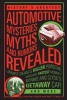 History's Greatest Automotive Mysteries, Myths, and Rumors Revealed - James Dean's Killer Porsche, Houdini's Last Ride, Bonnie and Clyde's Getaway Car and More (Paperback) - Matt Stone Photo