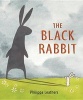 The Black Rabbit (Hardcover) - Philippa Leathers Photo