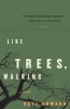 Like Trees, Walking (Paperback) - Ravi Howard Photo