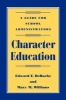 Character Education - A Guide for School Administrators (Paperback) - Edward F DeRoche Photo