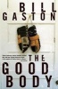 The Good Body (Paperback) - Bill Gaston Photo