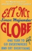 Eat My Globe - One Year to Go Everywhere and Eat Everything (Paperback) - Simon Majumdar Photo