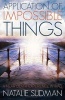 Application of Impossible Things - A Near Death Experience in Iraq (Paperback) - Natalie Sudman Photo