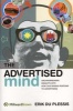 The Advertised Mind - Groundbreaking Insights into How Our Brains Respond to Advertising (Paperback, Special Edition) - Erik du Plessis Photo