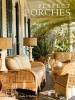 Perfect Porches - Designing Welcoming Spaces for Outdoor Living (Hardcover) - Paula S Wallace Photo