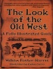 The Look of the Old West - A Fully Illustrated Guide (Paperback) - William Foster Harris Photo