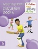 Collins New Primary Maths - Assisting Maths: Discussion Book 6 (Paperback) - Peter Clarke Photo