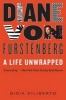 Diane Von Furstenberg - A Life Unwrapped (Paperback) - Gioia Diliberto Photo