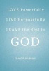 Love Powerfully, Live Purposefully & Leave the Rest to God - Prayer Journal Notebook with Prompts (Paperback) - Melanie Johnson Photo