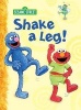 Shake a Leg! - Sesame Street (Board book) - Constance Allen Photo