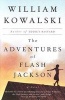 The Adventures of Flash Jackson (Paperback, 1st ed) - William Kowalski Photo