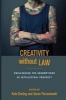 Creativity Without Law - Challenging the Assumptions of Intellectual Property (Paperback) - Kate Darling Photo