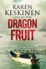 Dragon Fruit - A Mystery Set in Santa Barbara, California (Hardcover, First World Publication) - Karen Keskinen Photo