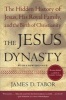 The Jesus Dynasty - The Hidden History of Jesus, His Royal Family, and the Birth of Christianity (Paperback) - James D Tabor Photo