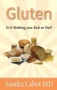 Gluten - Is It Making You Sick or Overweight? (Paperback) - Sandra Cabot M D Photo