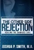 The Other Side of Rejection - Healing the Damaged Soul (Paperback) - Joshua P Smith Photo