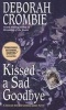 Kissed a Sad Goodbye (Paperback, Bantam mass market ed) - Deborah Crombie Photo