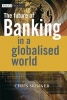 The Future of Banking in a Globalised World - The Skinner Chronicles (Hardcover) - Chris Skinner Photo