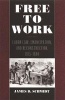 Free to Work - Labor Law, Emancipation and Reconstruction, 1815-80 (Hardcover, New) - James D Schmidt Photo