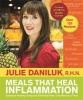 Meals That Heal Inflammation - Embrace Healthy Living and Eliminate Pain, One Meal at a Time (Paperback) - Julie Daniluk Photo