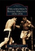 Philadelphia's Boxing Heritage 1876-1976 (Paperback, 1st ed) - Tracy Callis Photo