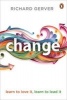 Change - Learn to Love It, Learn to Lead It (Paperback) - Richard Gerver Photo