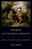 Animals and the Moral Community - Mental Life, Moral Status, and Kinship (Hardcover) - Gary Steiner Photo